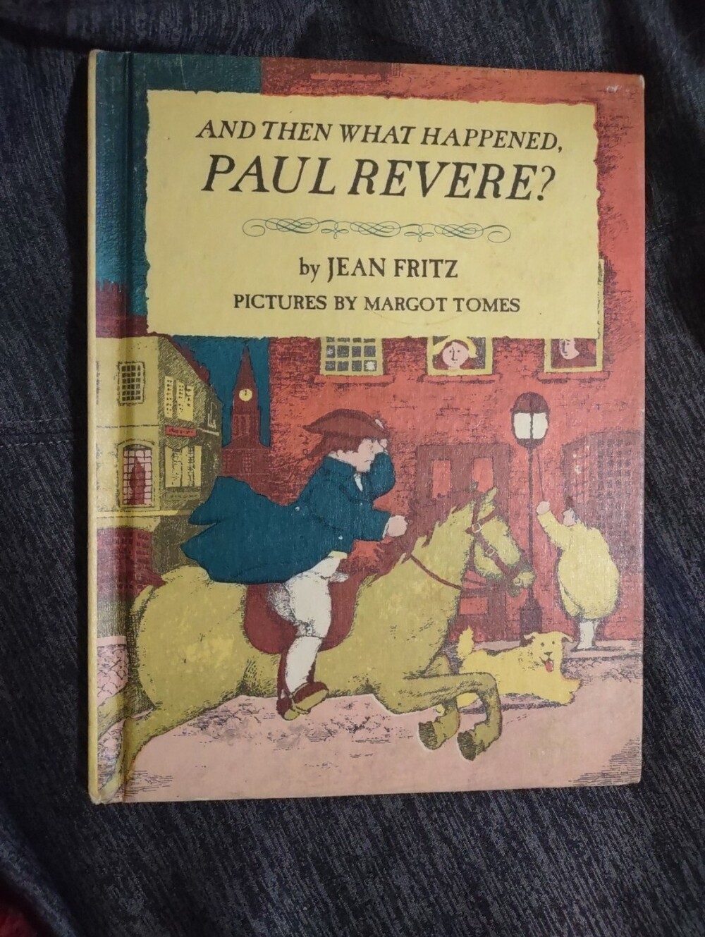 And Then What Happened, Paul Revere? by Jean Fritz (1973 Hardcover)